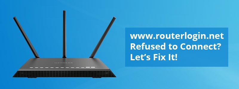www.routerlogin.net-Refused-to-Connect