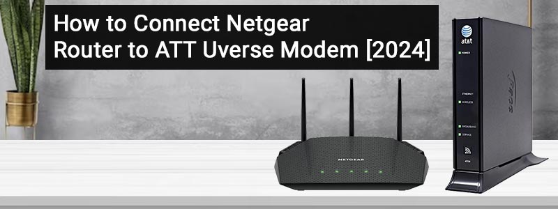 Connect Netgear router to ATT Uverse